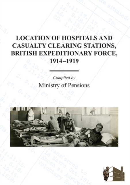 Location of Hospitals and Casualty Clearing Stations, Bef 1914-1919., Paperback / softback Book