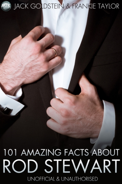 101 Amazing Facts About Rod Stewart, PDF eBook