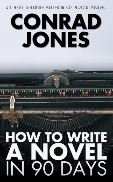 How to Write a Novel in 90 Days, Paperback / softback Book
