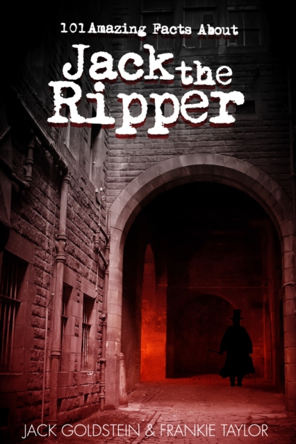 101 Amazing Facts about Jack the Ripper, EPUB eBook