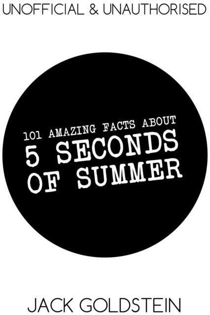 101 Amazing Facts about 5 Seconds of Summer, EPUB eBook