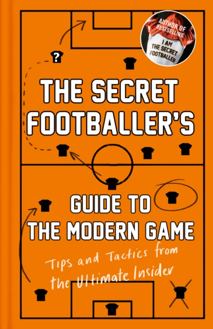 The Secret Footballer's Guide to the Modern Game, EPUB eBook