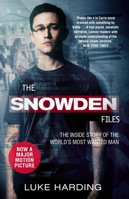 The Snowden Files : The Inside Story of the World's Most Wanted Man, Paperback / softback Book
