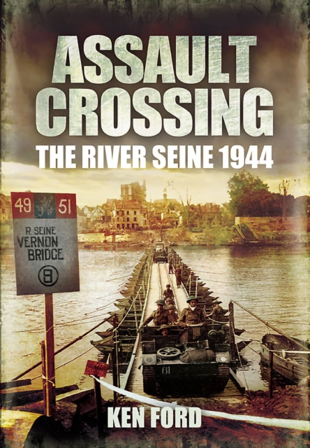 Assault Crossing : The River Seine 1944, PDF eBook