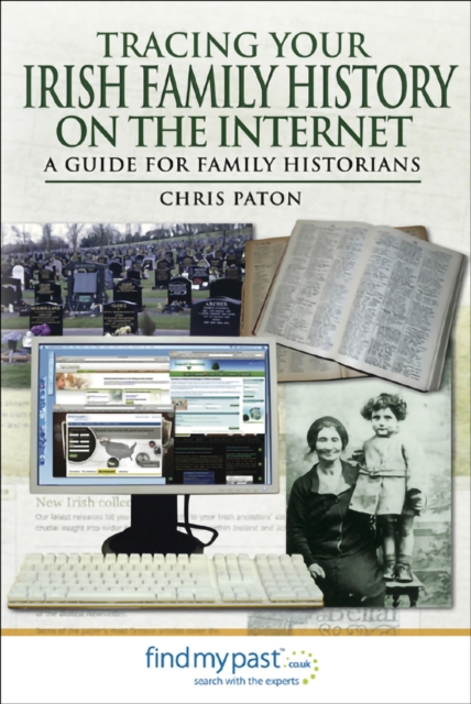 Tracing Your Irish Family History on the Internet : A Guide for Family Historians, EPUB eBook