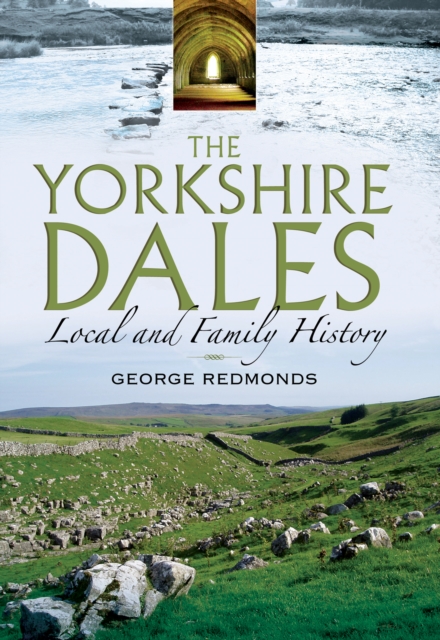 The Yorkshire Dales : Local and Family History, PDF eBook