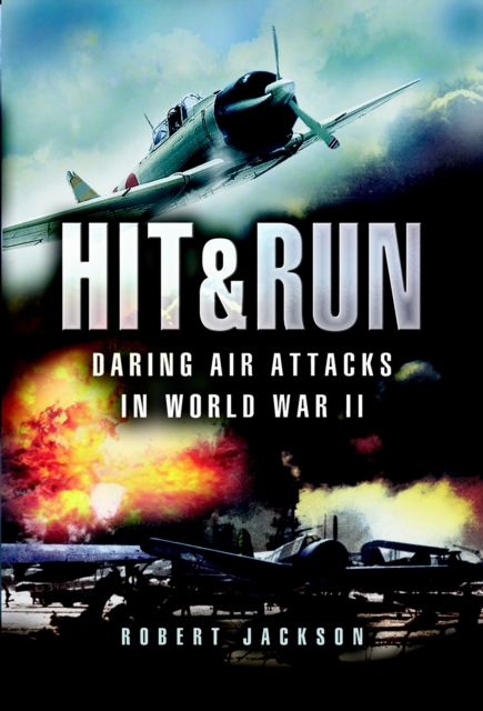 Hit & Run : Daring Air Attacks in World War II, PDF eBook