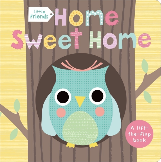 Home Sweet Home : Little Friends, Board book Book