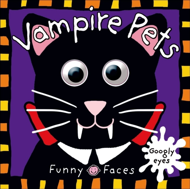 Vampire Pets : Funny Faces, Board book Book