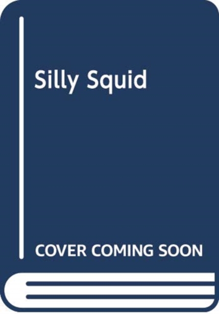 Alphaprints Silly Squid, Hardback Book