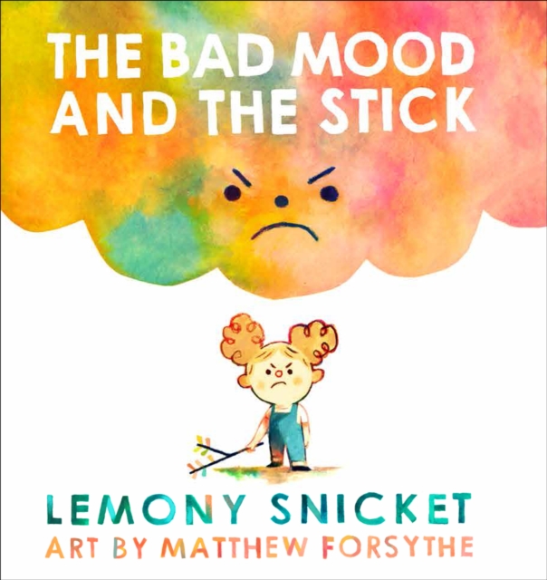 The Bad Mood and the Stick, Hardback Book
