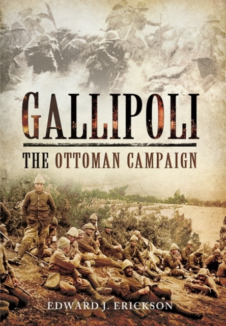 Gallipoli: The Ottoman Campaign, Paperback / softback Book
