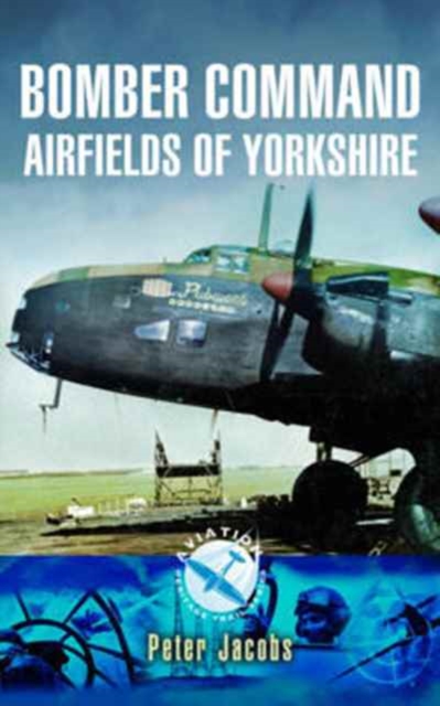 Bomber Command Airfields of Yorkshire, Paperback / softback Book