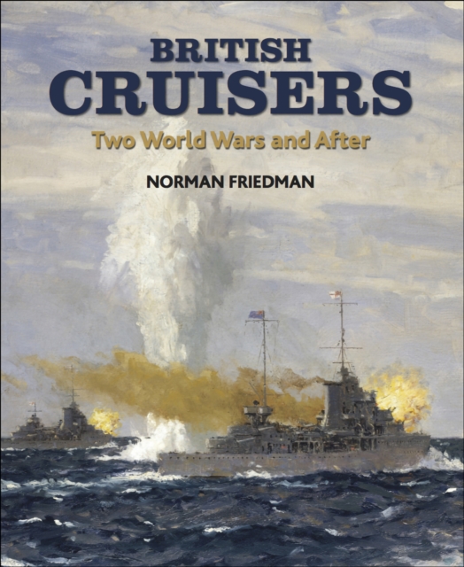 British Cruisers : Two World Wars and After, EPUB eBook