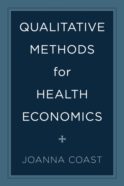 Qualitative Methods for Health Economics, Paperback / softback Book
