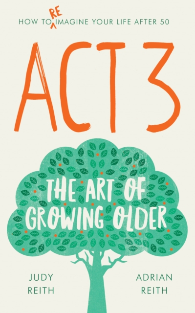 Act 3 : The Art of Growing Older, EPUB eBook