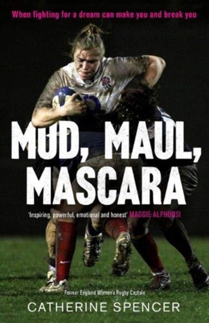 Mud, Maul, Mascara : When fighting for a dream can make you and break you, Hardback Book