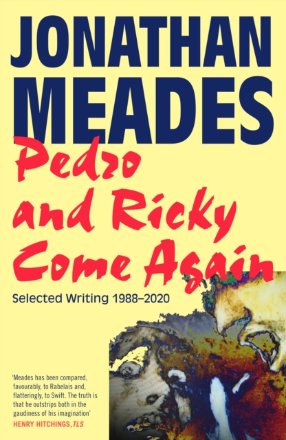 Pedro and Ricky Come Again : Selected Writing 1988-2020, Hardback Book