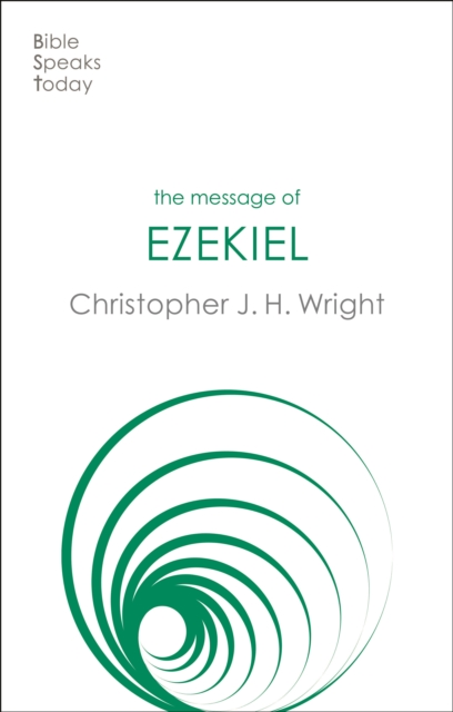 The Message of Ezekiel : A New Heart And A New Spirit, EPUB eBook