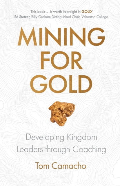 Mining for Gold : Developing Kingdom Leaders through Coaching, Paperback / softback Book