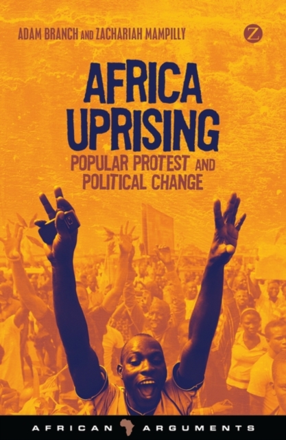 Africa Uprising : Popular Protest and Political Change, PDF eBook