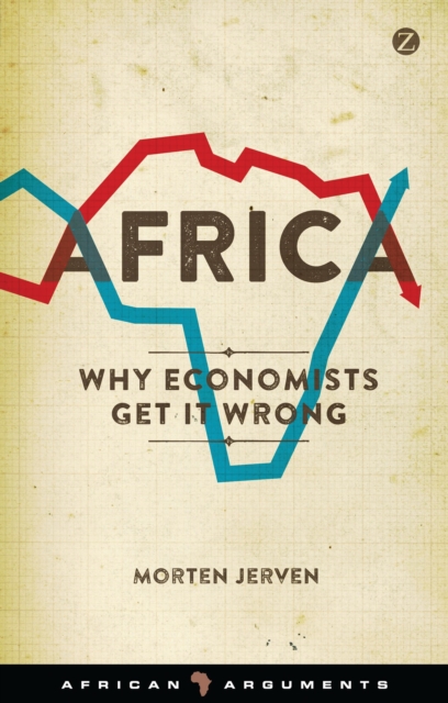 Africa : Why Economists Get It Wrong, Paperback / softback Book