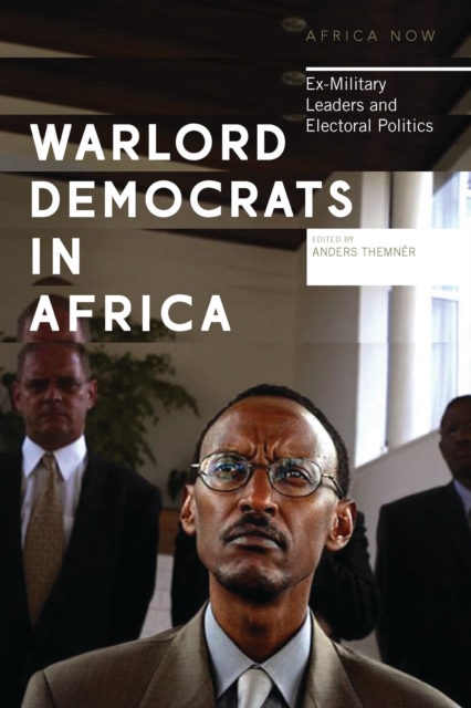Warlord Democrats in Africa : Ex-Military Leaders and Electoral Politics, Paperback / softback Book