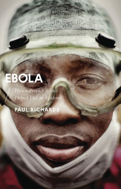 Ebola : How a People's Science Helped End an Epidemic, Hardback Book