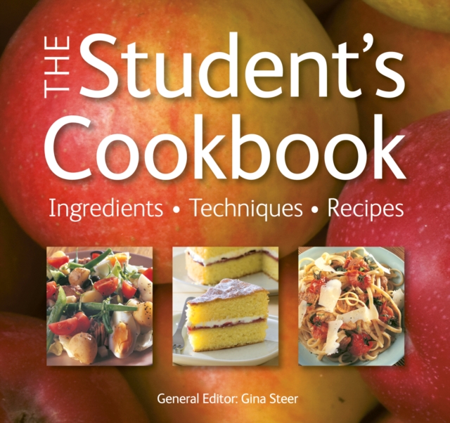 The Student's Cookbook : Ingredients, Techniques, Recipes, Paperback / softback Book