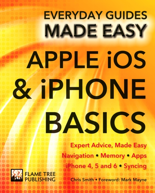 Apple iOS & iPhone Basics : Expert Advice, Made Easy, Paperback / softback Book