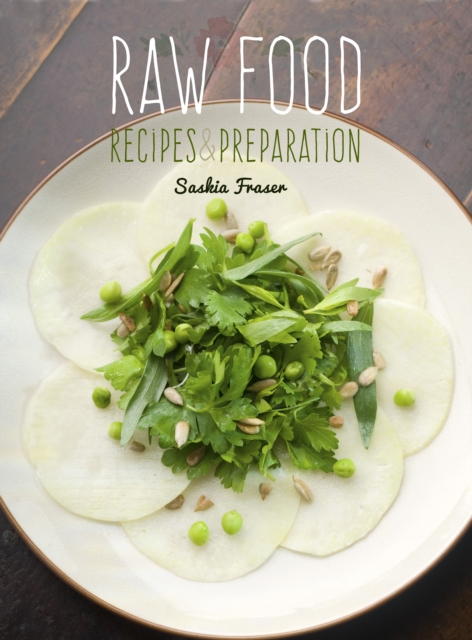 Raw Food : Recipes & Preparation, Hardback Book