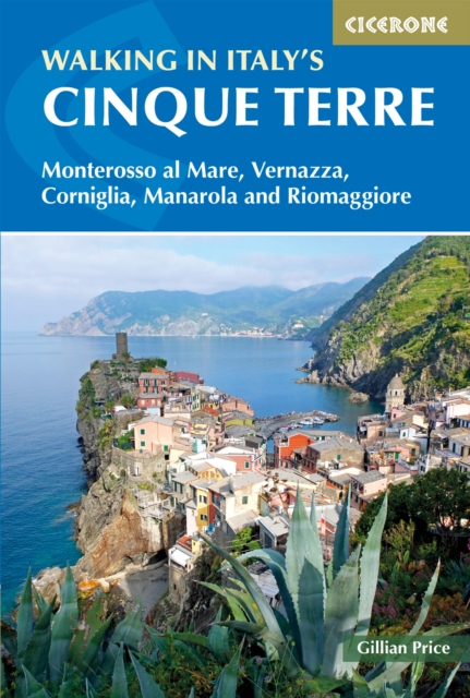 Walking in Italy's Cinque Terre : Monterosso al Mare, Vernazza, Corniglia, Manarola and Riomaggiore, EPUB eBook