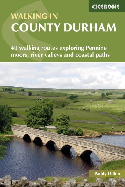 Walking in County Durham : 40 walking routes exploring Pennine moors, river valleys and coastal paths, EPUB eBook