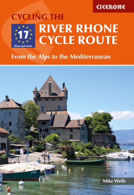 The River Rhone Cycle Route : From the Alps to the Mediterranean, EPUB eBook