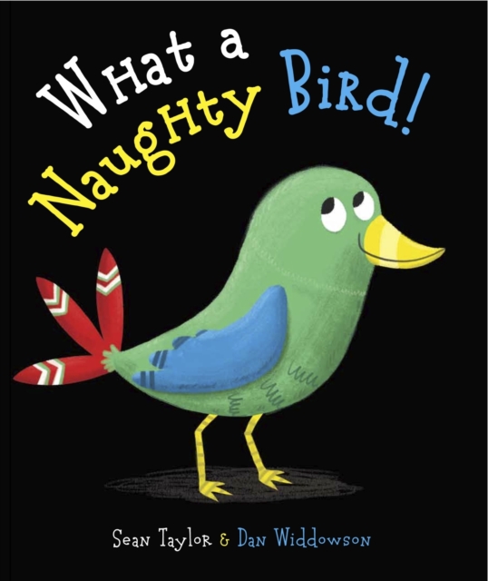 What a Naughty Bird, Hardback Book