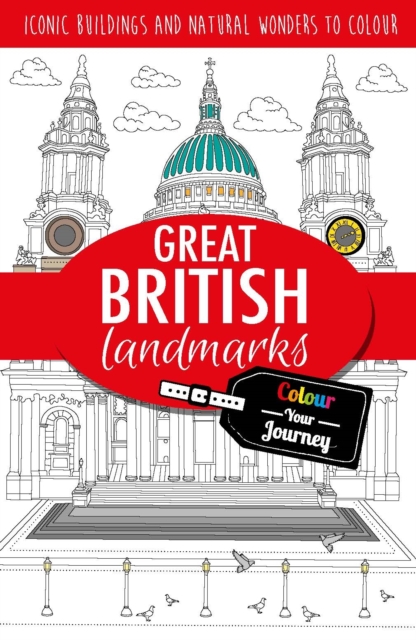 Colour Your Journey: Great British Landmarks : Iconic landmarks to colour, Paperback / softback Book