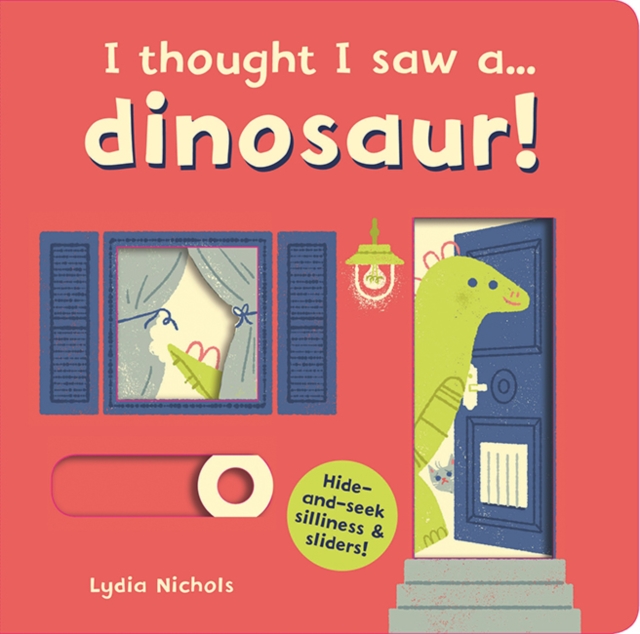 I thought I saw a... dinosaur!, Board book Book