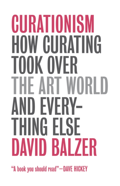 Curationism : How Curating Took Over the Art World and Everything Else, PDF eBook
