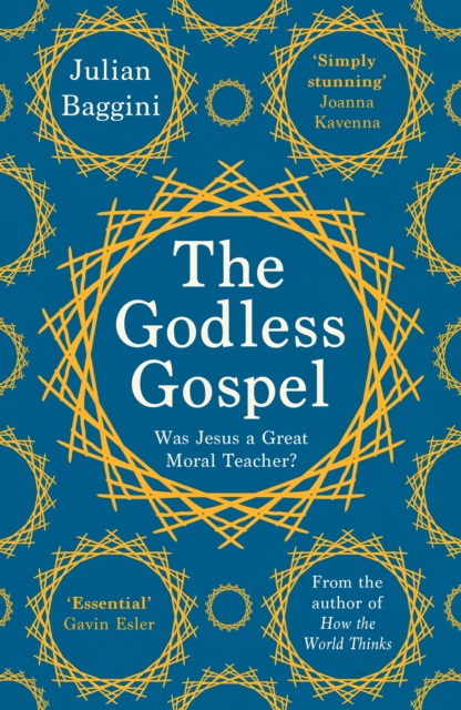 The Godless Gospel : Was Jesus A Great Moral Teacher?, EPUB eBook