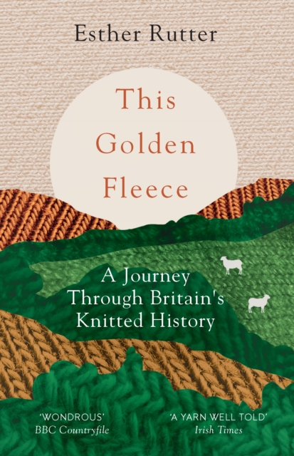 This Golden Fleece : A Journey Through Britain's Knitted History, EPUB eBook