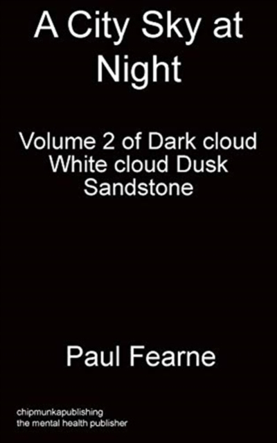 A City Sky at Night : - Volume 2 of Dark Cloud White Cloud Dusk, Paperback / softback Book