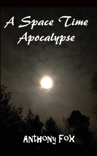 A Space Time Apocalypse, Paperback / softback Book