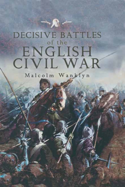 Decisive Battles of the English Civil War, PDF eBook