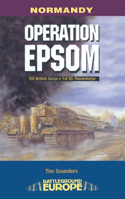 Operation Epsom : VIII British Corps vs 1st SS Panzerkorps, PDF eBook