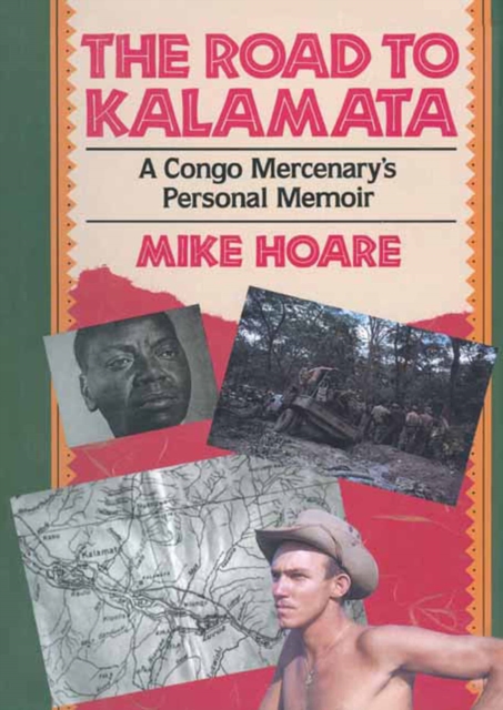 The Road to Kalamata : A Congo Mercenary's Personal Memoir, PDF eBook