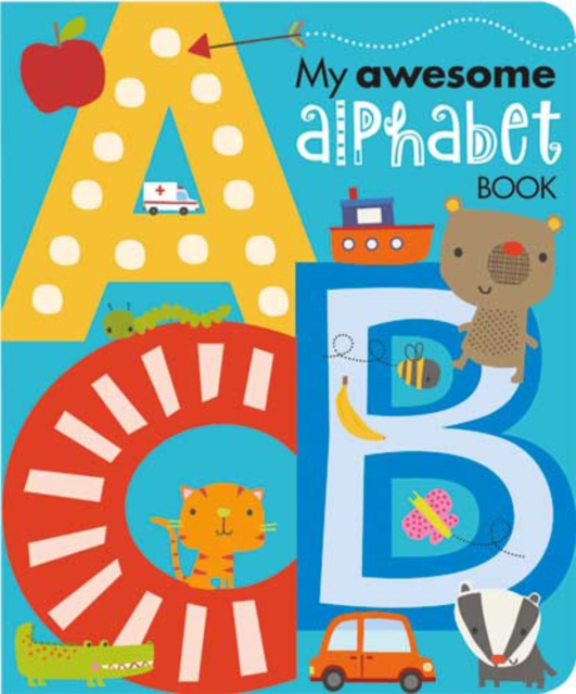 My Awesome Alphabet Book : My Awesome Alphabet, Board book Book
