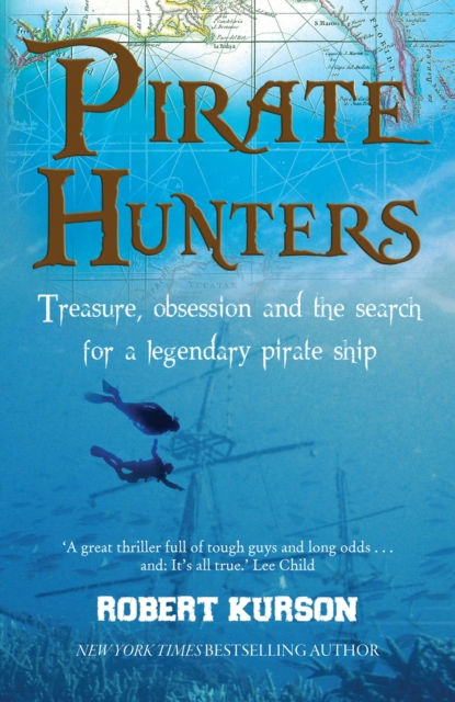 Pirate Hunters : Treasure, Obsession and the Search for a Legendary Pirate Ship, Paperback / softback Book