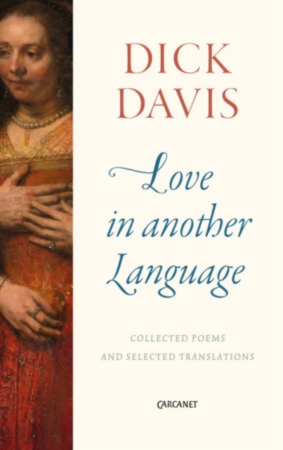 Love in Another Language : Collected Poems and Selected Translations, Paperback / softback Book