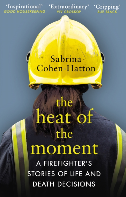The Heat of the Moment : A Firefighter’s Stories of Life and Death Decisions, Paperback / softback Book