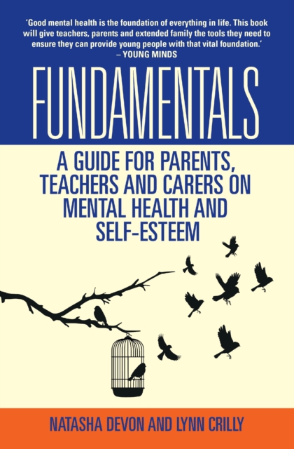 Fundamentals - A Guide for Parents, Teachers and Carers on Mental Health and Self-Esteem, Paperback / softback Book